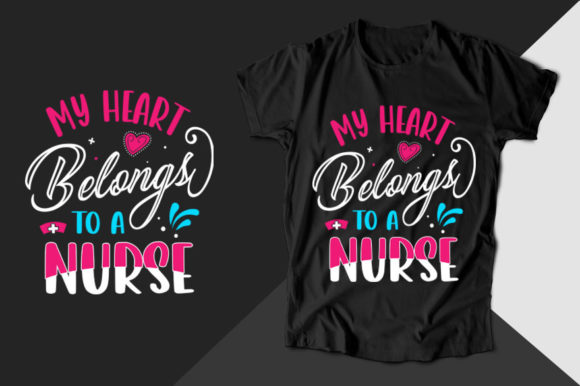 Graphics & T-Shirt Designs: My Heart Belongs to a Nurse T-shirt