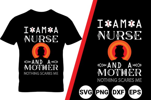 I M a NURSE and a MOTHER Graphics for T-Shirt Designs