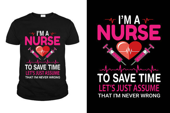 I m a Nurse T-shirt: Graphics for T-Shirt Designs