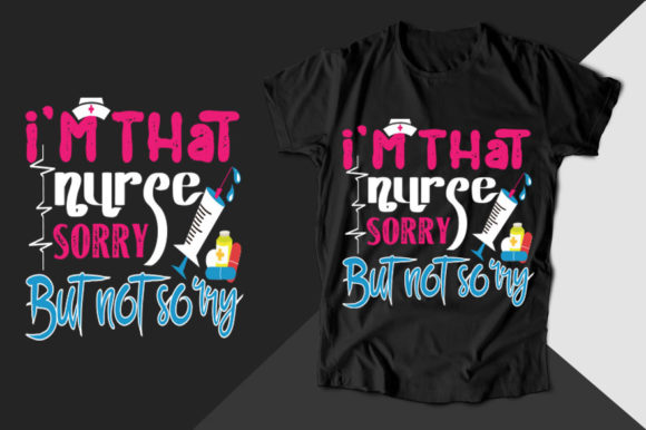 I'm That Nurse: Bold Graphics & T-Shirt Designs