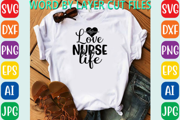 Love Nurse Life Graphics for T-Shirt Designs
