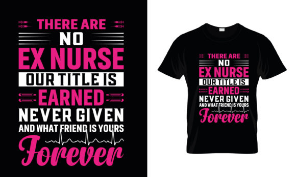 No Ex Nurse: Graphics for T-Shirt Designs