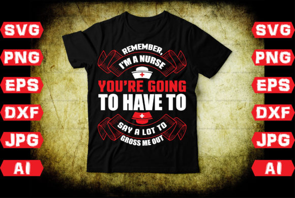 Nurse Humor Graphics for T-Shirt Designs