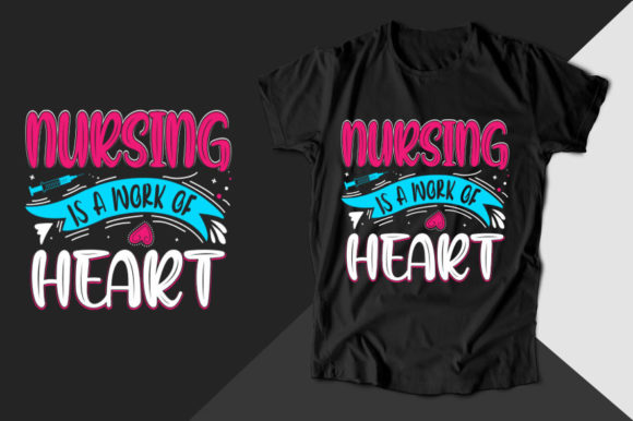 Nursing is a Work of Heart: Graphics for T-Shirt Designs