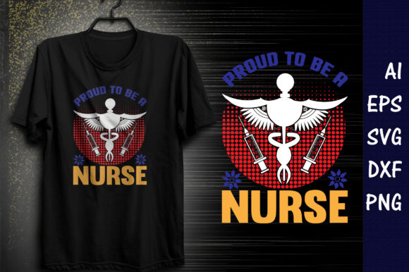 Proud to Be a Nurse Graphics for T-Shirt Designs
