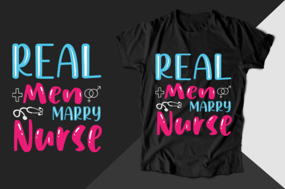 Real Men Marry Nurse T-shirt Graphics Review